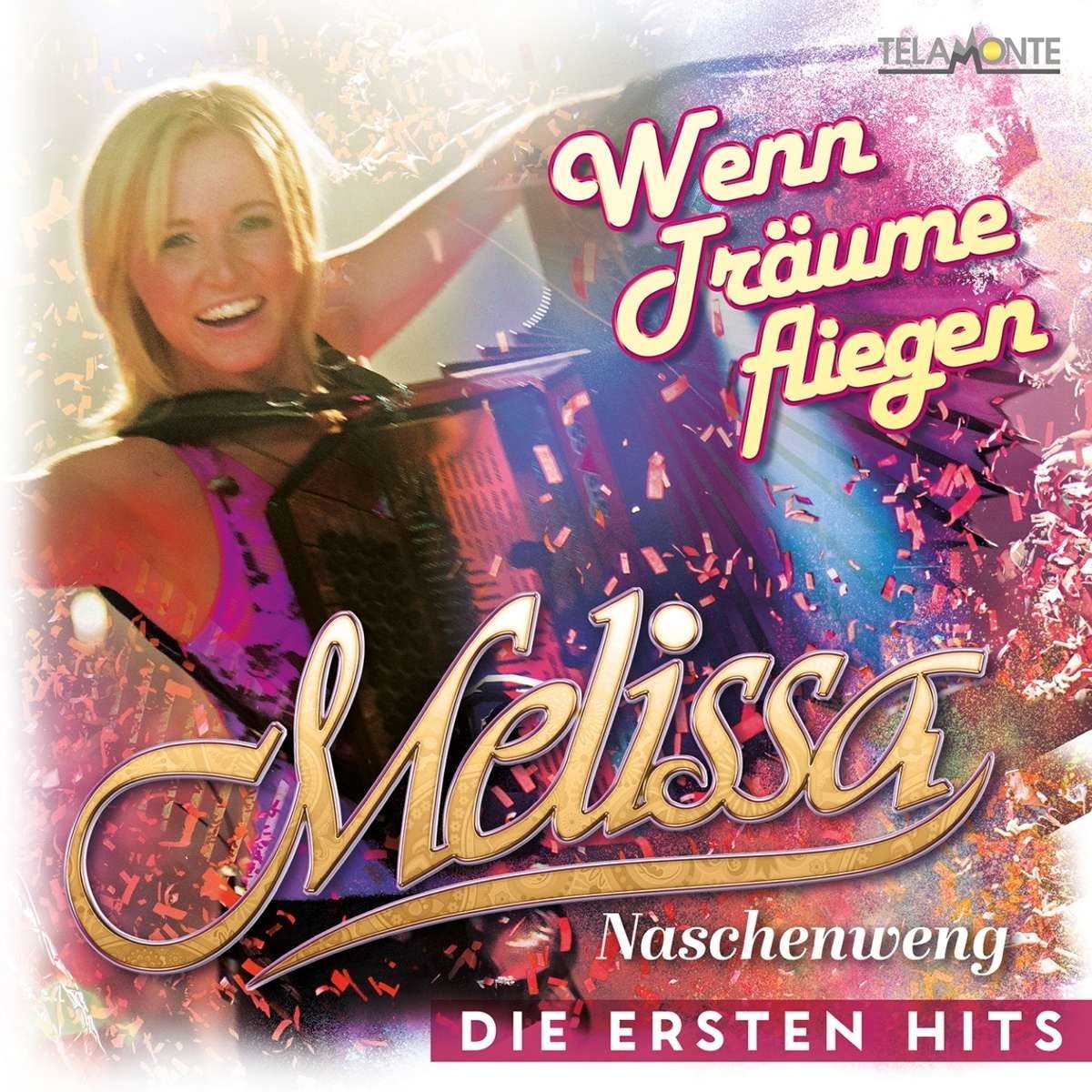 Melissa Naschenweng - Wenn Träume Fliegen (Die Ersten Hits)