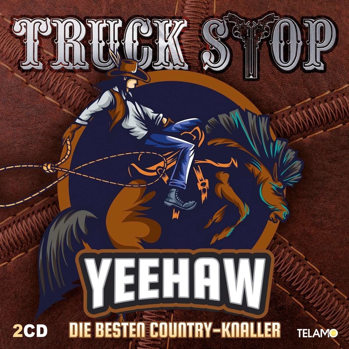 Truck Stop - Yeehaw - Die Besten Country Knaller