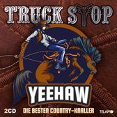 Truck Stop - Yeehaw - Die Besten Country Knaller (2 CD)