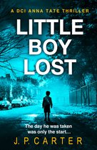 Little Boy Lost The new and absolutely gripping British detective crime thriller, for fans of books by Cara Hunter Book 3 A DCI Anna Tate Crime Thriller