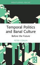 Classical and Contemporary Social Theory- Temporal Politics and Banal Culture