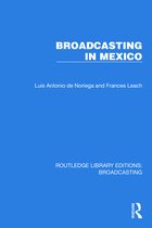Routledge Library Editions: Broadcasting- Broadcasting in Mexico
