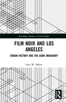 Routledge Advances in Film Studies- Film Noir and Los Angeles