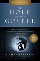 Hole in Our Gospel 10th Anniversary Edition What Does God Expect of Us the Answer That Changed My Life and Might Just Change the World
