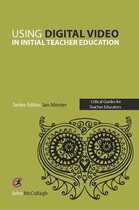 Critical Guides for Teacher Educators- Using Digital Video in Initial Teacher Education