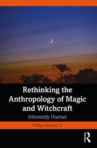 Rethinking the Anthropology of Magic and Witchcraft