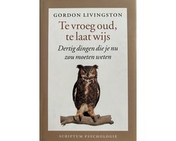 Te vroeg oud, te laat wijs