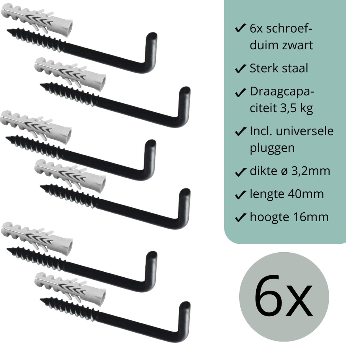 Schroefduimen Zwart - 6 stuks - 40mm x 16mm x ø3,2mm (schroef haak - schroef duim - ophang haak - wand haak)