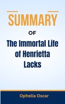 SUMMARY OF The Immortal Life of Henrietta Lacks