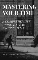 MASTERING YOUR TIME