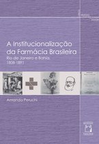 História e saúde - A Institucionalização da farmácia brasileira