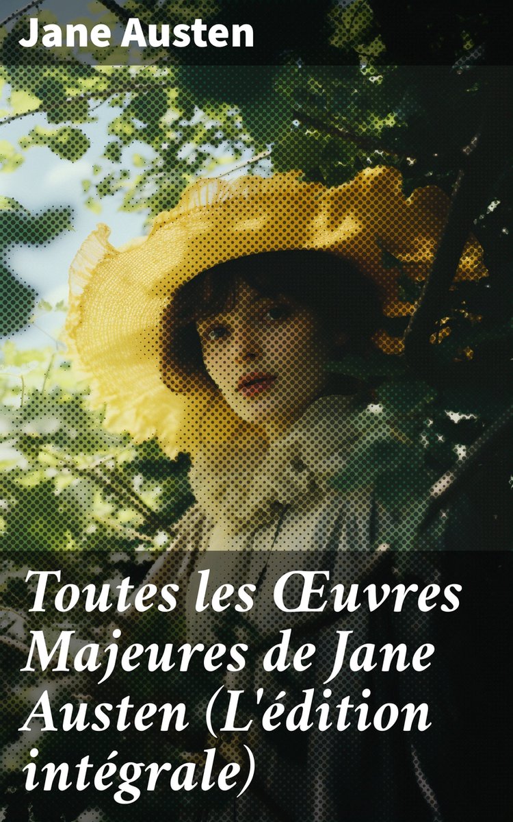 Toutes les Œuvres Majeures de Jane Austen (L