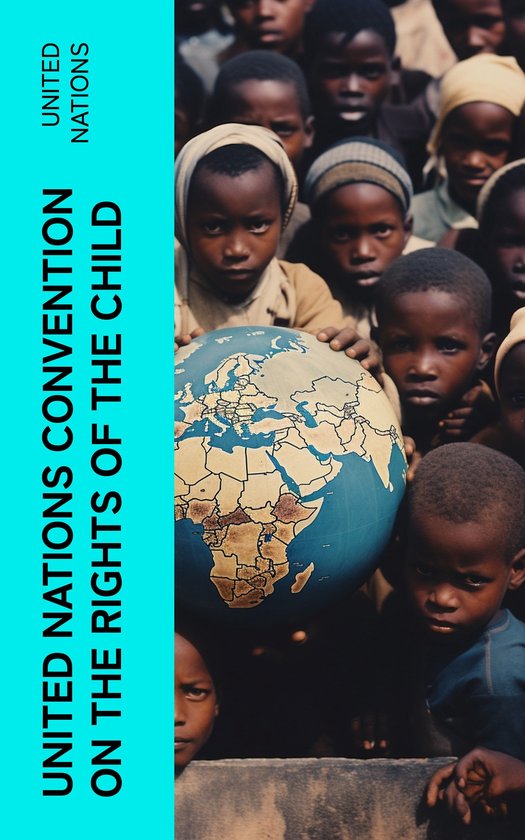 United Nations Convention on the Rights of the Child (ebook), United ...