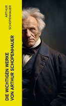 Die wichtigen Werke von Arthur Schopenhauer