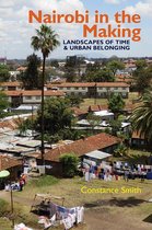 Nairobi in the Making – Landscapes of Time and Urban Belonging