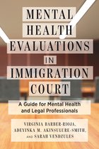 Psychology and Crime- Mental Health Evaluations in Immigration Court