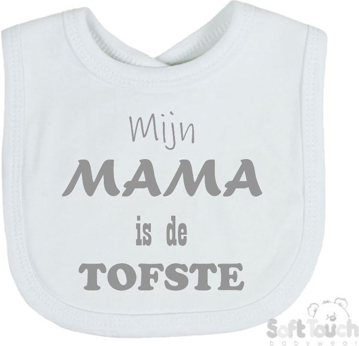 Goedkoopste Soft Touch Slabber Slabbetje Slab Mijn Mama is de TOFSTE Moeder Moederdag Unisex Katoen Wit/grijs Maat 33x22 Cm