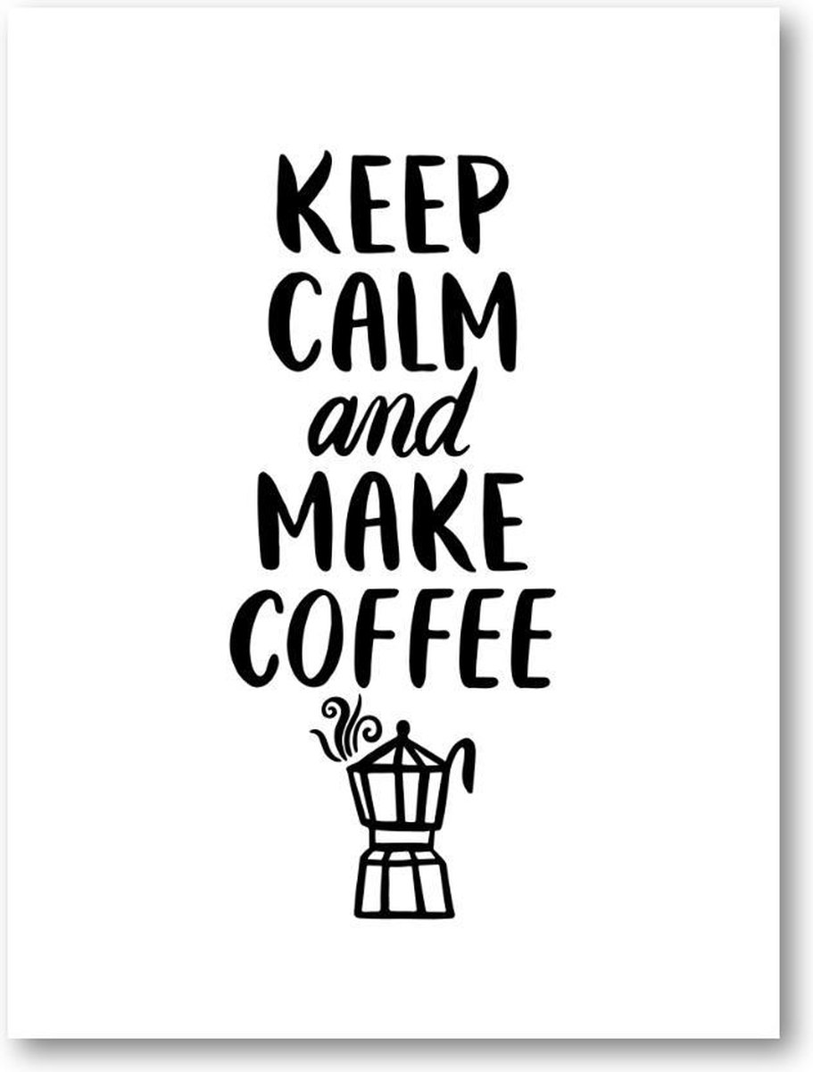 Keep Calm and Make Coffee Quote - 30x40 Dibond voor Binnen én Buiten - Minimalist - Tekstp