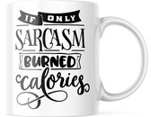 Mok met tekst: If only sarcasm burned calories | Grappige mok | Grappige Cadeaus