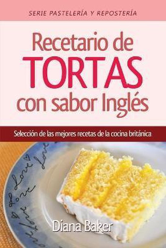 Pastelería Y Repostería- Recetario de Tortas y Pasteles co ... - cover