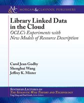 Synthesis Lectures on the Semantic Web: Theory and Technology - Library Linked Data in the Cloud