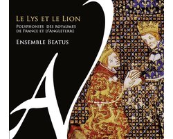 Ensemble Beatus - Le Lys Et Le Lion (Polyphonies Des Royaumes de France Et D'angleterre) (CD)