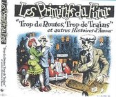 Primitifs Du Futur - Trop De Routes, Trop De Trains (CD)