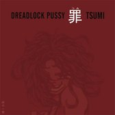Dreadlock Pussy - Tsumi (CD)