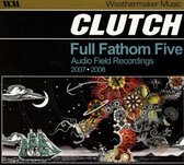 Clutch - Full Fathom Five Audio Field Record (CD)