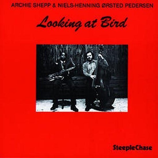 Archie Shepp & Niels-Henning Ørsted Pedersen - Looking At Bird (CD)