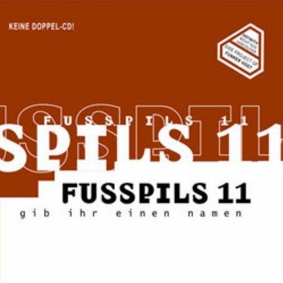 Fusspils 11 - Gib Ihr Einen Namen (CD) (Remastered)