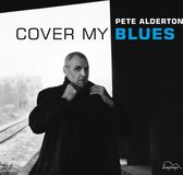 Pete Alderton - Cover My Blues (CD)