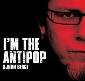 Bjorn Berge - I'm The Antipop (CD)