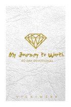 My Journey to Worth: A 40 day Devotional