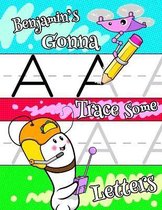 Benjamin's Gonna Trace Some Letters