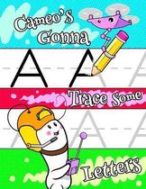 Cameo's Gonna Trace Some Letters