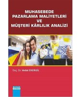 Muhasebede Pazarlama Maliyetleri ve Müşteri Karlılık Analizi