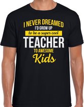 Never dreamed cool teacher/ meester cadeau t-shirt zwart - heren - kado shirt  / verjaardag cadeau L