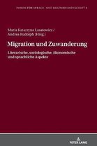Migration und Zuwanderung; Literarische, soziologische, oekonomische und sprachliche Aspekte