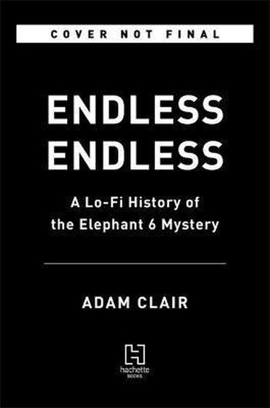 Endless Endless: A Lo-Fi History of the Elephant 6 Mystery