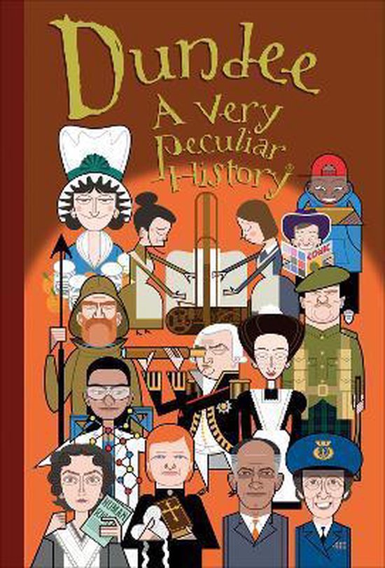 Dundee A Very Peculiar History, Fiona Macdonald 9781910184011