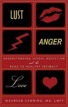 Lust, Anger, Love