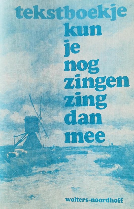 Kun je nog zingen zing dan mee. Tekstboekje - cover
