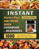 Instant Vortex Plus Air Fryer Oven Cookbook for Beginners