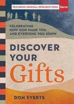 Discover Your Gifts – Celebrating How God Made You and Everyone You Know