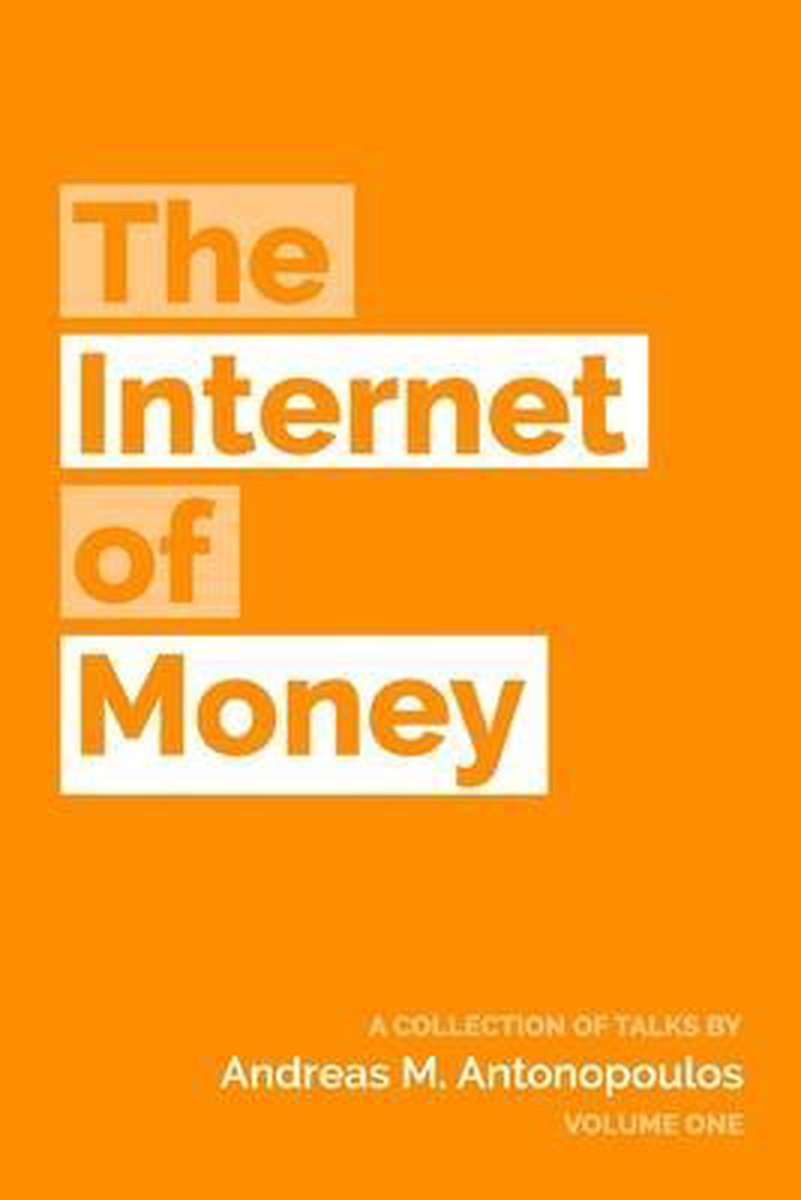 The Internet of Money - Andreas M Antonopoulos
