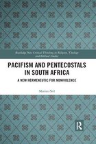 Routledge New Critical Thinking in Religion, Theology and Biblical Studies- Pacifism and Pentecostals in South Africa
