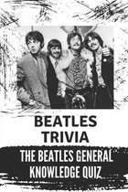 Beatles Trivia: The Beatles General Knowledge Quiz