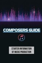 Composers Guide: Starter Information Of Music Production