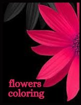 flowers: Coloring Book For Adults Featuring Flowers, Vases, Bunches, and a Variety of Flower Designs (Adult Col... 100 Flower Designs